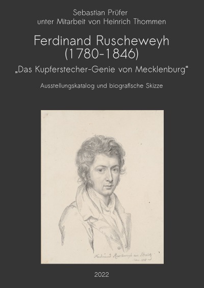 'Ferdinand Ruscheweyh (1780-1846) – „Das Kupferstecher-Genie von Mecklenburg“'-Cover