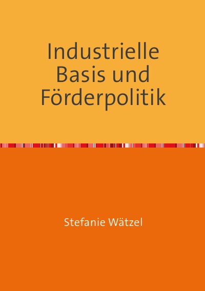 'Industrielle Basis und Förderpolitik'-Cover