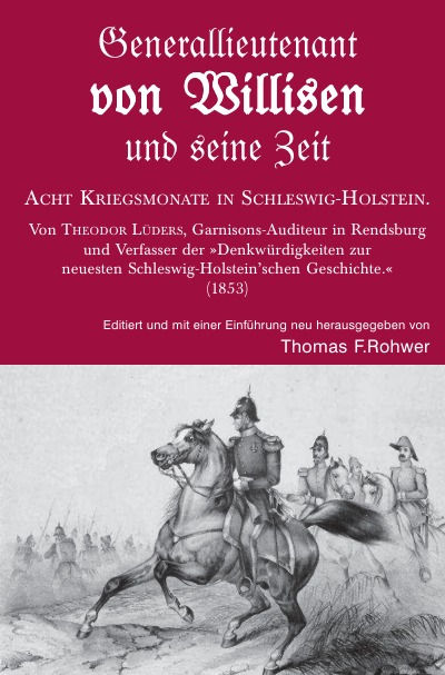 'Generallieutenant von Willisen und seine Zeit. Acht Kriegsmonate in Schleswig-Holstein.'-Cover