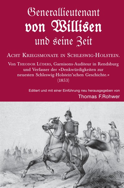 'Cover von Generallieutenant von Willisen und seine Zeit. Acht Kriegsmonate in Schleswig-Holstein.'-Cover