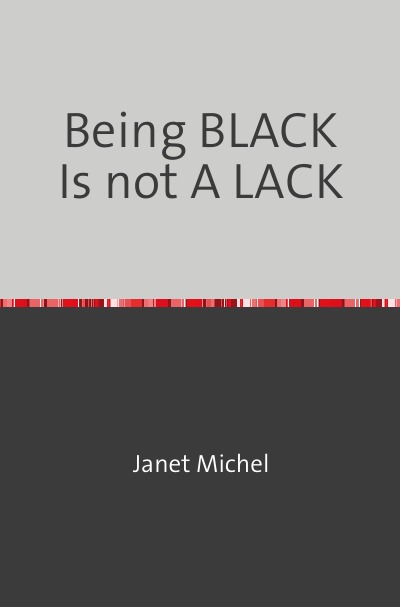 'Being BLACK Is not A LACK'-Cover