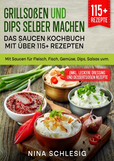 'Grillsoßen und Dips selber machen – Das Saucen Kochbuch mit über 115+ Rezepten'-Cover
