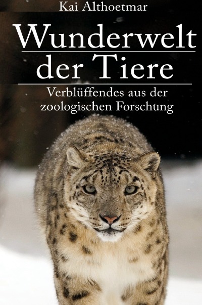 'Cover von Wunderwelt der Tiere. Verblüffendes aus der zoologischen Forschung'-Cover