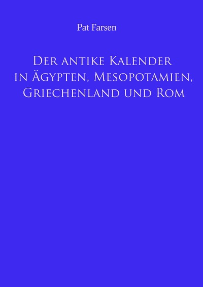 'Cover von Der antike Kalender in Ägypten, Mesopotamien, Griechenland und Rom'-Cover