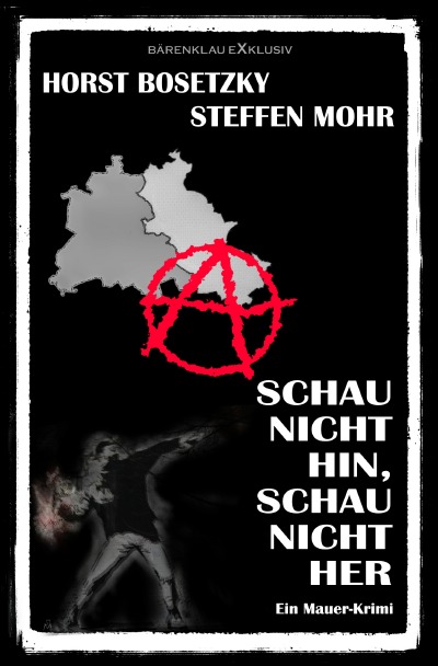 'Schau nicht hin, Schau nicht her – Ein Berliner Mauer-Krimi'-Cover