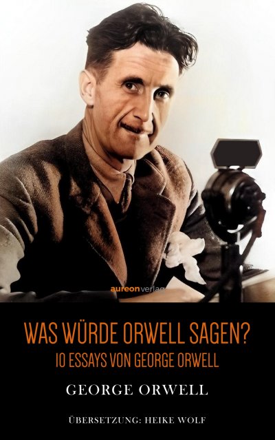 'Was würde Orwell sagen?'-Cover