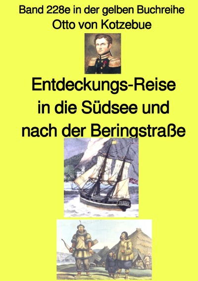 'Entdeckungs-Reise in die Südsee und nach der Beringstraße – Band 228e in der gelben Buchreihe – bei Jürgen Ruszkowski'-Cover
