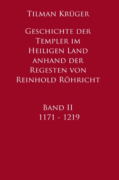 'Cover von Geschichte der Templer im Heiligen Land anhand der Regesten von Reinhold Röhricht'-Cover