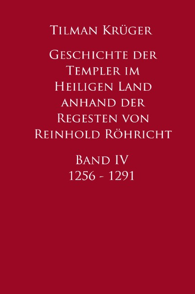 'Cover von Geschichte der Templer im Heiligen Land anhand der Regesten von Reinhold Röhricht'-Cover