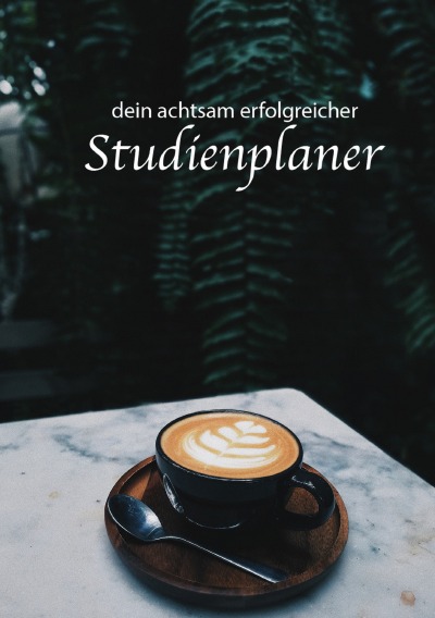 'Cover von Dein achtsam erfolgreicher Studienplaner'-Cover
