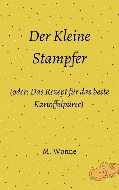 'Der Kleine Stampfer (oder: Das Rezept für das beste Kartoffelpüree)'-Cover