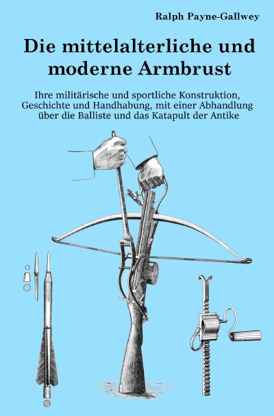 'Die mittelalterliche und moderne Armbrust'-Cover