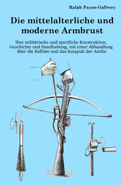 'Cover von Die mittelalterliche und moderne Armbrust'-Cover