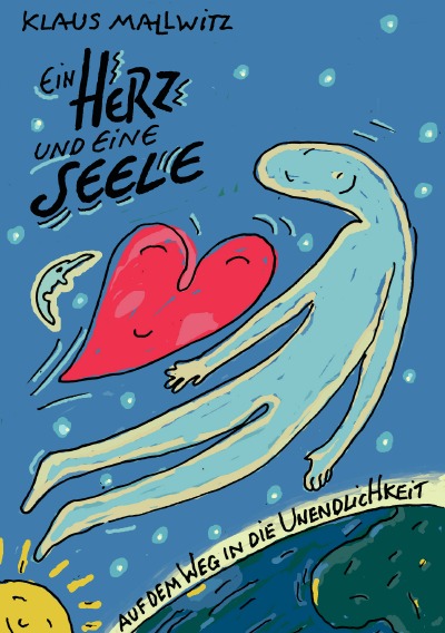 'Cover von Ein Herz und eine Seele auf dem Weg in die Unendlichkeit'-Cover