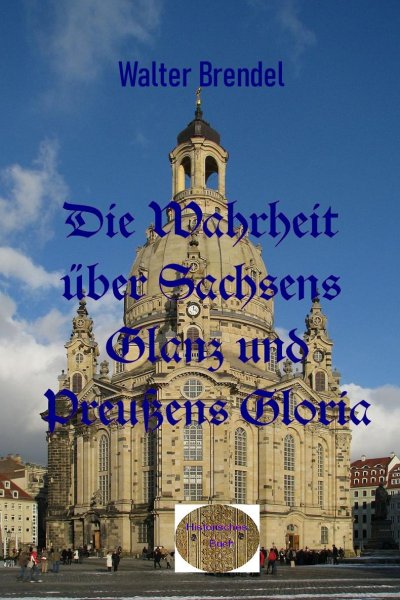 'Die Wahrheit über Sachsens Glanz und Preußen Gloria'-Cover