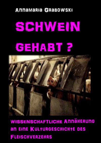 'Schwein gehabt? Wissenschaftliche Annäherung an eine Kulturgeschichte des Fleischverzehrs'-Cover
