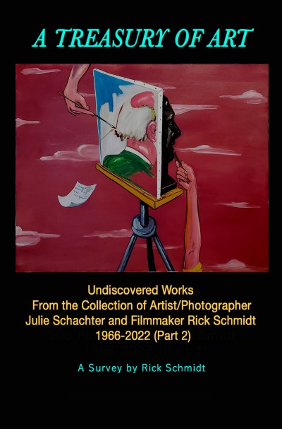 'Cover von A TREASURY OF ART (PART 2)––UNDISCOVERED WORKS 1966-2022, from the Collection of Artist/Photographer Julie Schachter and Filmmaker Rick Schmidt'-Cover