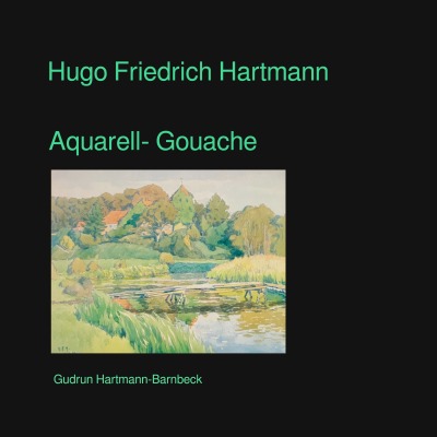 'Hugo Friedrich Hartmann Aquarell- Gouache'-Cover