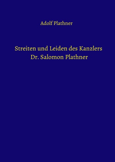 'Streiten und Leiden des Kanzlers Dr. Salomon Plathner'-Cover