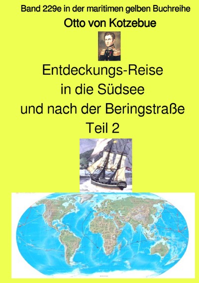 'Entdeckungs-Reise in die Südsee und nach der Beringstraße – Teil 2 – Band 229e in der maritimen gelben Buchreihe bei Jürgen Ruszkowski'-Cover