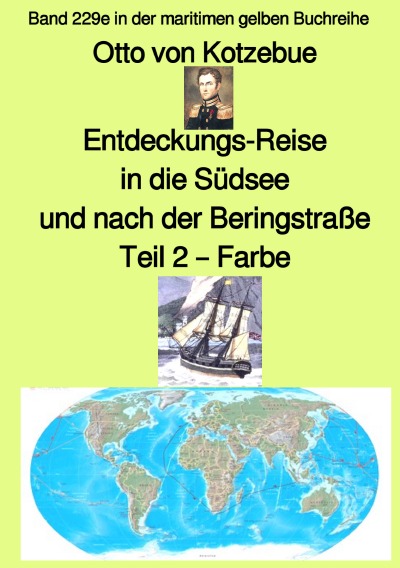 'Cover von Entdeckungs-Reise in die Südsee und nach der Beringstraße – Band 229e in der maritimen gelben Buchreihe – Farbe – bei Jürgen Ruszkowski'-Cover