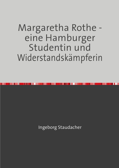 'Margaretha Rothe – eine Hamburger Studentin und Widerstandskämpferin'-Cover