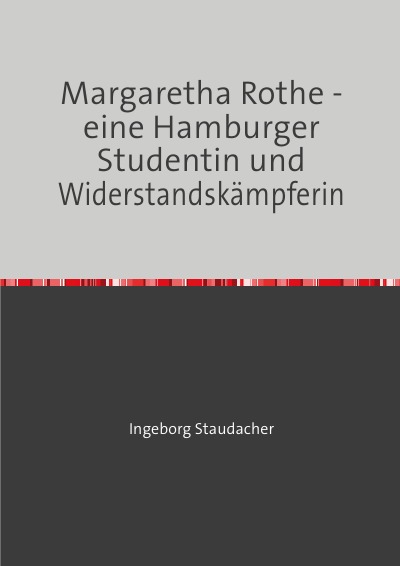 'Cover von Margaretha Rothe – eine Hamburger Studentin und Widerstandskämpferin'-Cover