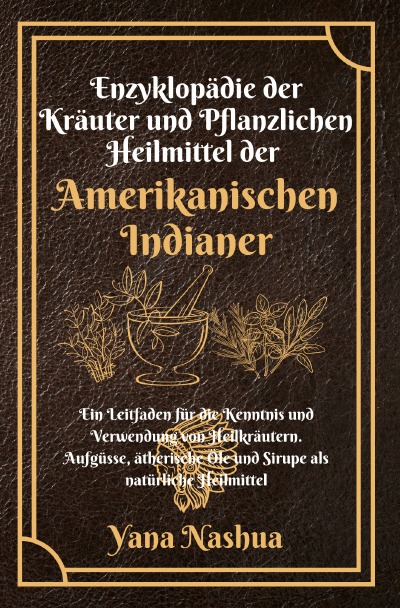 'Cover von Enzyklopädie der Kräuter und Pflanzlichen Heilmittel der Amerikanischen Indianer'-Cover