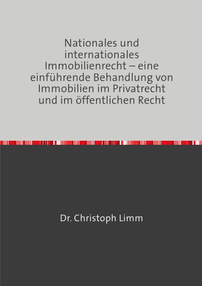 'Cover von Nationales und internationales Immobilienrecht – eine einführende Behandlung von Immobilien im Privatrecht und im öffentlichen Recht'-Cover
