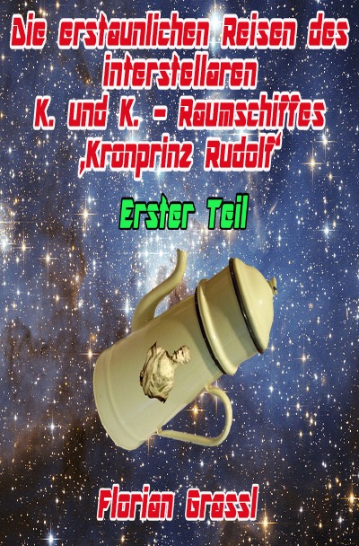 'Die erstaunlichen Reisen des interstellaren Raumschiffs ‚Kronprinz Rudolf‘'-Cover