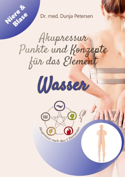 'Akupressur – Punkte und Konzepte für das Element Wasser (5-Elemente-Ratgeber)'-Cover