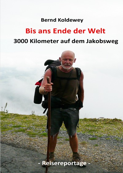 'Bis ans Ende der Welt – 3000 Kilometer auf dem Jakobsweg'-Cover