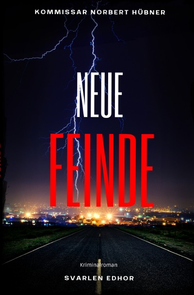 'Cover von NEUE FEINDE: Kriminalroman – Kommissar Norbert Hübner 8: Buchhandelsausgabe: Cover matt, Format: 12×19 cm'-Cover