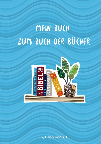 'Cover von Mein Buch zum Buch der Bücher'-Cover