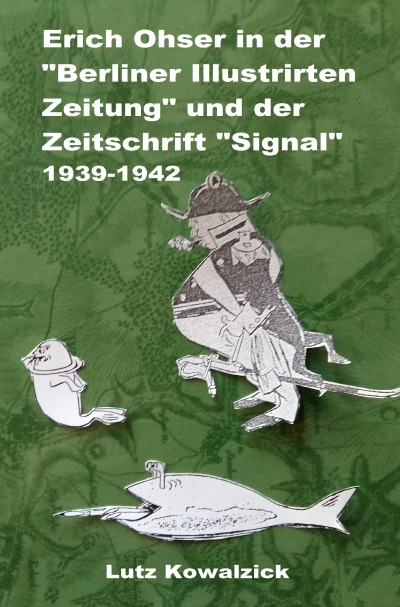 'Cover von Erich Ohser in der „Berliner Illustrirten Zeitung“ und der Zeitschrift „SIGNAL“ 1939-1942'-Cover