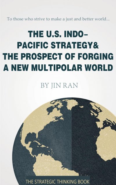 'The U.S. Indo-Pacific Strategy & The Prospect of Forging A New Multipolar World'-Cover