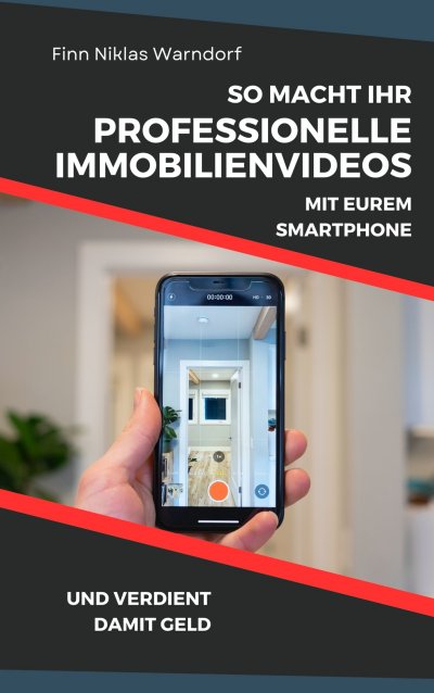 'So macht Ihr professionelle Immobilienvideos mit Eurem Smartphone und verdient damit Geld'-Cover