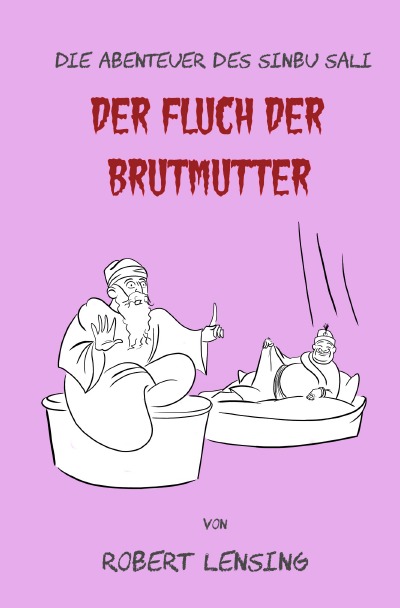 'Cover von Die Abenteuer des Sinbu Sali – Der Fluch der Brutmutter'-Cover