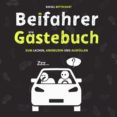 'Cover von Beifahrer Gästebuch: 110 Seiten zum Ausfüllen und Lachen | Ein lustiges Führerschein bestanden Geschenk für Fahranfänger, Profis oder zum neuen Auto | Geschenkidee zum 18. Geburtstag'-Cover