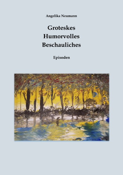 'Cover von Groteskes – Humorvolles- Beschauliches (Episoden)'-Cover
