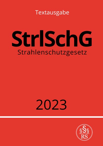 'Strahlenschutzgesetz – StrlSchG 2023'-Cover