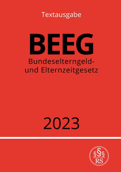 'Bundeselterngeld- und Elternzeitgesetz – BEEG 2023'-Cover