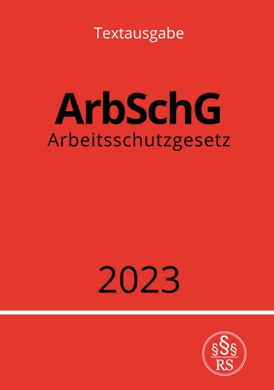 'Arbeitsschutzgesetz – ArbSchG 2023'-Cover