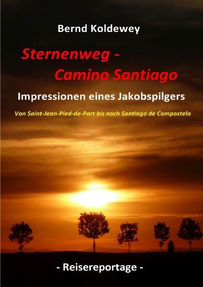 'Cover von Sternenweg – Camino Santiago – Impressionen eines Jakobspilgers'-Cover
