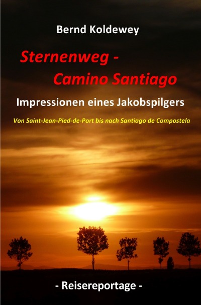 'Cover von Sternenweg – Camino Santiago – Impressionen eines Jakobspilgers'-Cover