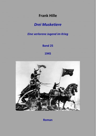 'Cover von Drei Musketiere – Eine verlorene Jugend im Krieg, Band 25'-Cover