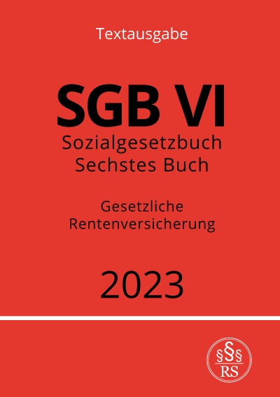 'Cover von Sozialgesetzbuch – Sechstes Buch – SGB VI – Gesetzliche Rentenversicherung 2023'-Cover