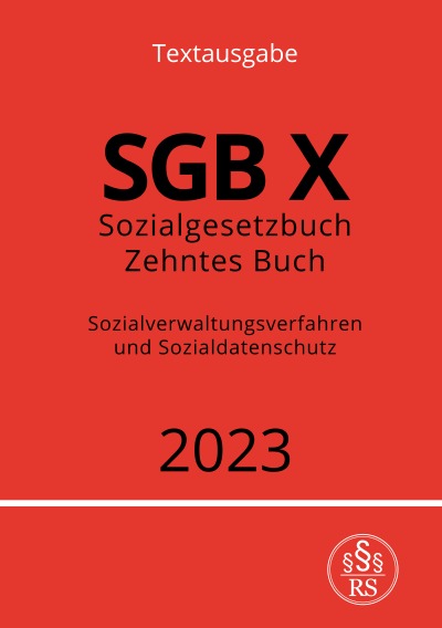 'Sozialgesetzbuch – Zehntes Buch – SGB X – Sozialverwaltungsverfahren und Sozialdatenschutz 2023'-Cover