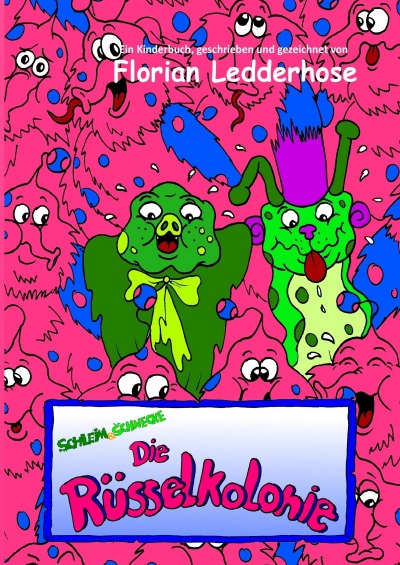 'Cover von Schleim und Schnecke 2 – Die Rüsselkolonie'-Cover