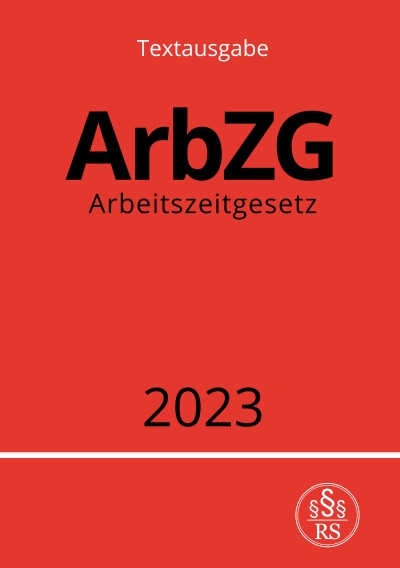 'Cover von Arbeitszeitgesetz – ArbZG 2023'-Cover